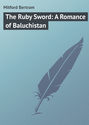 The Ruby Sword: A Romance of Baluchistan