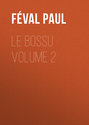Le Bossu Volume 2
