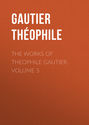 The Works of Theophile Gautier, Volume 5