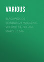 Blackwoods Edinburgh Magazine, Volume 59, No. 365, March, 1846