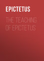 The Teaching of Epictetus