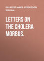 Letters on the Cholera Morbus.