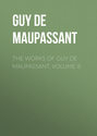 The Works of Guy de Maupassant, Volume 8
