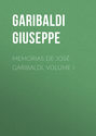 Memorias de José Garibaldi, volume I