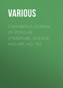Chambers's Journal of Popular Literature, Science, and Art, No. 701