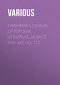 Chambers's Journal of Popular Literature, Science, and Art, No. 712