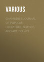 Chambers's Journal of Popular Literature, Science, and Art, No. 699