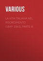 La vita Italiana nel Risorgimento (1849-1861), parte III