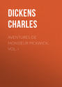 Aventures de Monsieur Pickwick, Vol. I