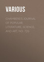 Chambers's Journal of Popular Literature, Science, and Art, No. 726