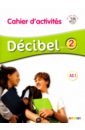 Decibel 2 A2.1 - Cahier d'activitesr (+CD)