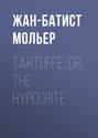 Tartuffe; Or, The Hypocrite