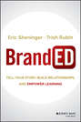 BrandED. Tell Your Story, Build Relationships, and Empower Learning