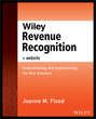 Wiley Revenue Recognition plus Website. Understanding and Implementing the New Standard