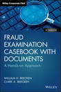 Fraud Examination Casebook with Documents. A Hands-on Approach