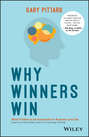 Why Winners Win. What it Takes to be Successful in Business and Life