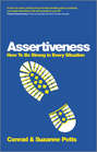 Assertiveness. How To Be Strong In Every Situation