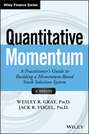 Quantitative Momentum. A Practitioner's Guide to Building a Momentum-Based Stock Selection System