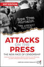 Attacks on the Press. The New Face of Censorship
