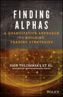 Finding Alphas. A Quantitative Approach to Building Trading Strategies
