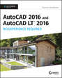 AutoCAD 2016 and AutoCAD LT 2016 No Experience Required. Autodesk Official Press