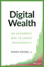 Digital Wealth. An Automatic Way to Invest Successfully