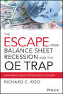 The Escape from Balance Sheet Recession and the QE Trap. A Hazardous Road for the World Economy