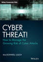 Cyber Threat!. How to Manage the Growing Risk of Cyber Attacks