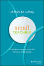 Small Teaching. Everyday Lessons from the Science of Learning