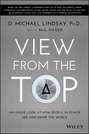 View From the Top. An Inside Look at How People in Power See and Shape the World