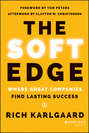 The Soft Edge. Where Great Companies Find Lasting Success