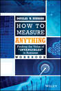 How to Measure Anything Workbook. Finding the Value of Intangibles in Business