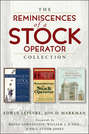 The Reminiscences of a Stock Operator Collection. The Classic Book, The Illustrated Edition, and The Annotated Edition