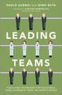 Leading Teams. Tools and Techniques for Successful Team Leadership from the Sports World