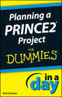 Planning a PRINCE2 Project In A Day For Dummies