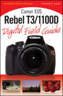 Canon EOS Rebel T3/1100D Digital Field Guide
