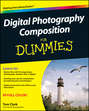 Digital Photography Composition For Dummies