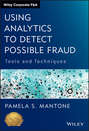 Using Analytics to Detect Possible Fraud. Tools and Techniques