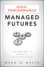High-Performance Managed Futures. The New Way to Diversify Your Portfolio
