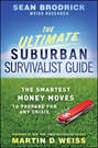 The Ultimate Suburban Survivalist Guide. The Smartest Money Moves to Prepare for Any Crisis