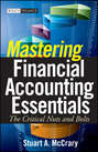 Mastering Financial Accounting Essentials. The Critical Nuts and Bolts