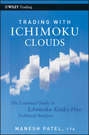 Trading with Ichimoku Clouds. The Essential Guide to Ichimoku Kinko Hyo Technical Analysis