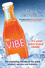 The Vibe. The Marketing Handbook for Every Product, Service and Industry