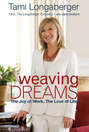 Weaving Dreams. The Joy of Work, The Love of Life