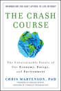 The Crash Course. The Unsustainable Future of Our Economy, Energy, and Environment