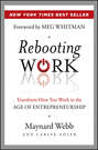 Rebooting Work. Transform How You Work in the Age of Entrepreneurship