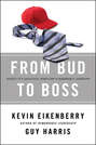 From Bud to Boss. Secrets to a Successful Transition to Remarkable Leadership