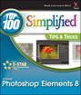 Photoshop Elements 8. Top 100 Simplified Tips and Tricks