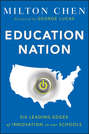 Education Nation. Six Leading Edges of Innovation in our Schools