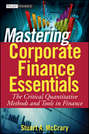 Mastering Corporate Finance Essentials. The Critical Quantitative Methods and Tools in Finance